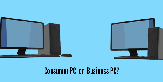 Consumer or Business PC