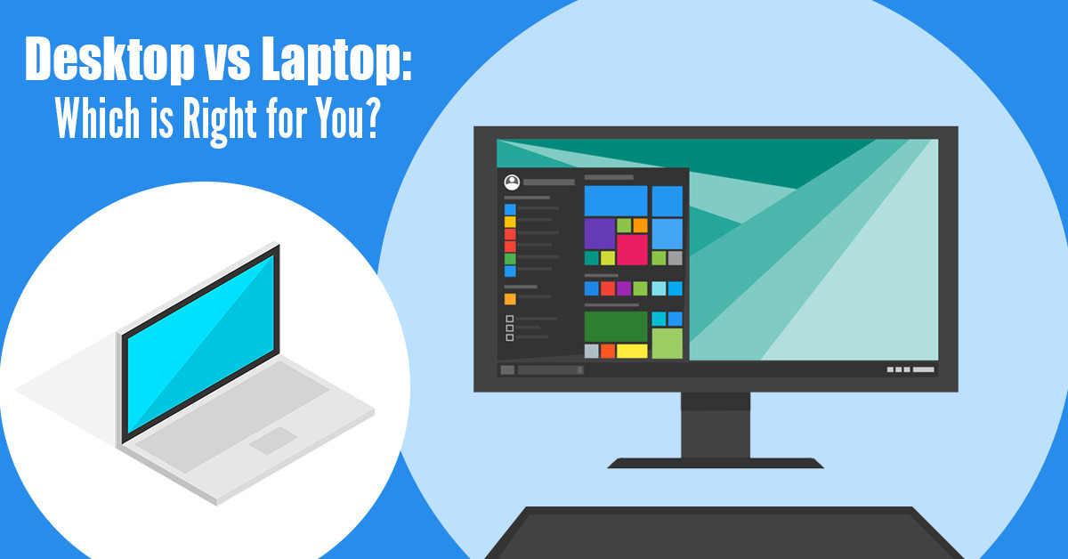 Desktop vs Laptop: Which is Right for You?